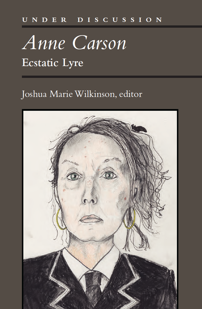 Anne Carson: Ecstatic Lyre